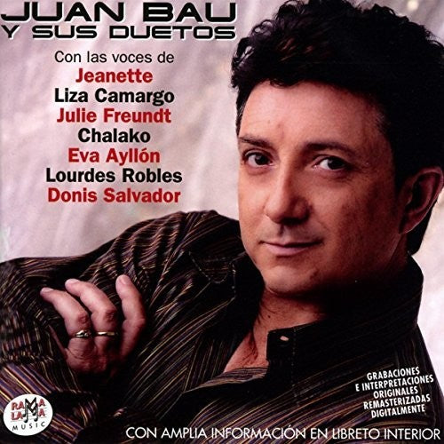 Bau, Juan: Juan Bau Y Sus Duetos