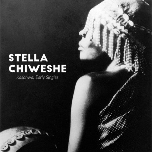 Chiweshe, Stella: Kasahwa: Early Singles