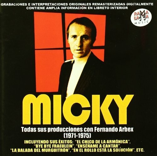 Micky: Todas Sus Producciones Con Fernando Arbex (1971-1975)