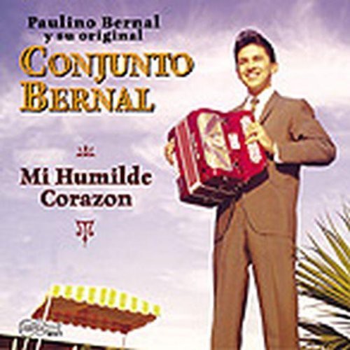 Bernal, Paulino: Mi Humilde Corazon