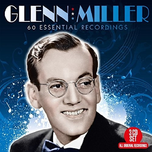 Miller, Glenn: 60 Essential Recordings