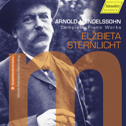 Mendelssohn / Sternlicht: Complete Piano Works