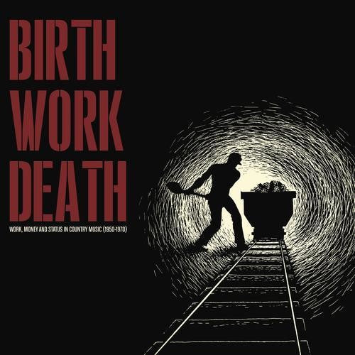 Birth Work Death / Various: Birth Work Death (Various Artists)