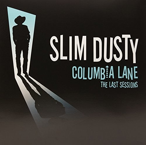 Dusty, Slim: Columbia Lane: The Last Sessons