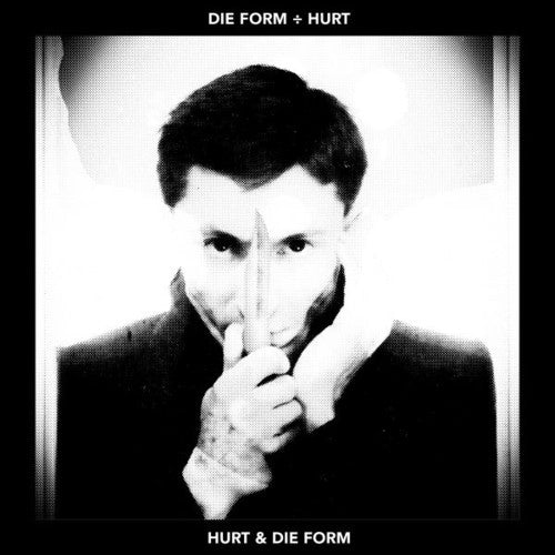 Die Form: Die Form / Hurt