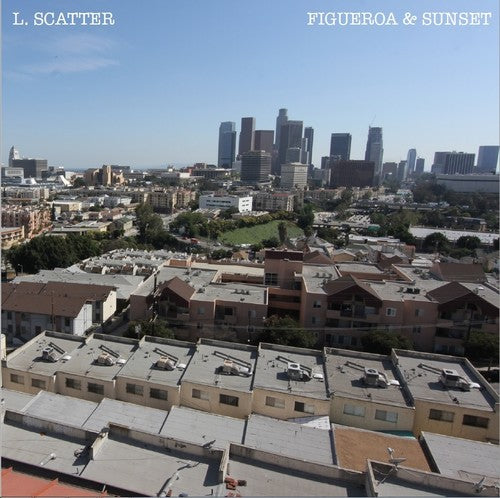 L. Scatter: Figueroa & Sunset