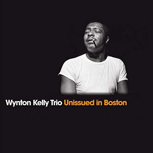 Kelly, Wynton: Unissued In Boston