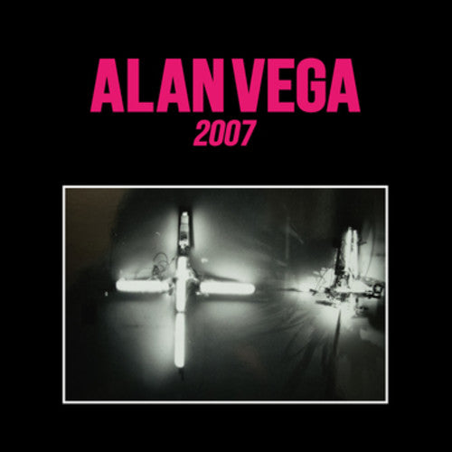 Vega, Alan: 2007