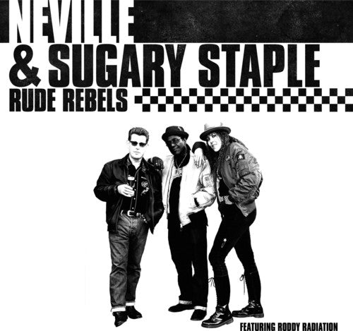 Neville & Sugary Staple: Rude Rebels