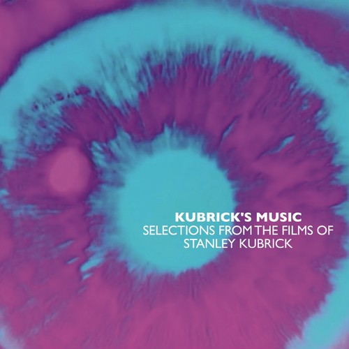 Kubrick's Music: Selections From Films of Kubrick: Kubrick's Music: Selections From The Films Of Stanley Kubrick / Various