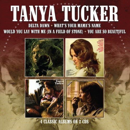 Tucker, Tanya: Delta Dawn / What's Your Mama's Name / Would You Lay With Me (In A Field Of Stone) / You Are So Beautiful