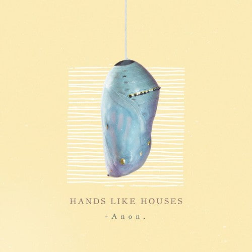 Hands Like Houses: Anon.