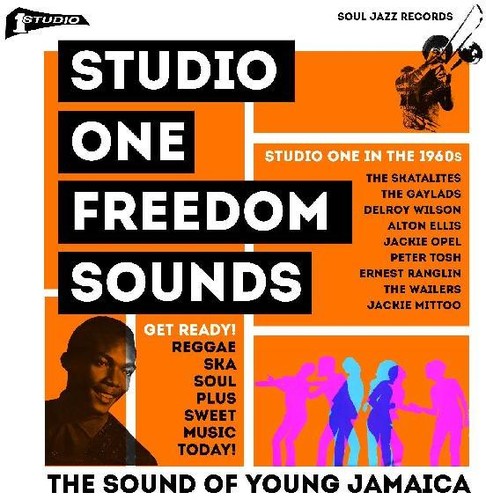 Soul Jazz Records Presents: Studio One: Freedom Sounds: Studio One In The 1960