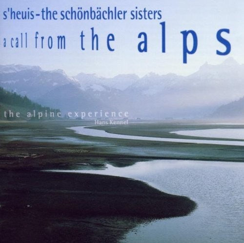 Schonbachler Sisters / Alpine Experience: Call from Alps