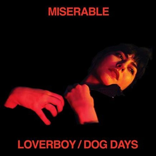 Miserable: Loverboy / Dog Days