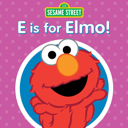 Sesame Street: E Is For Elmo