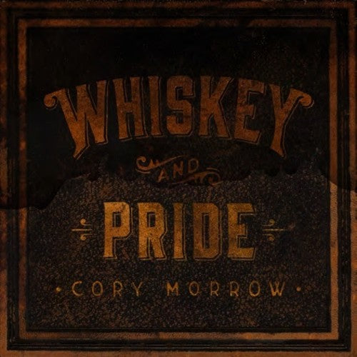 Morrow, Cory: Whiskey And Pride