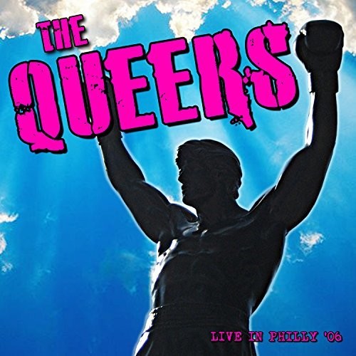 Queers: Live In Philly 2006