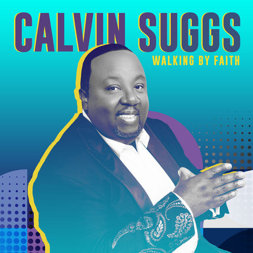 Suggs, Calvin: Walking By Faith