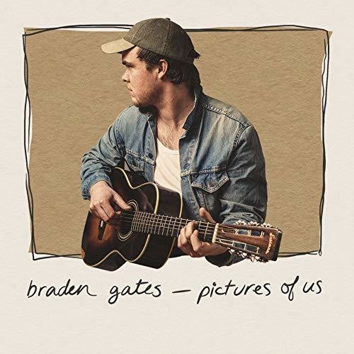 Gates, Braden: Pictures Of Us