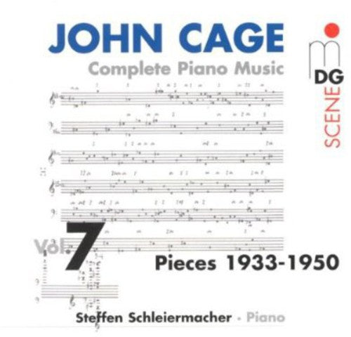 Cage / Schleirmacher: Complete Piano Music 7: Pieces 1933-1950