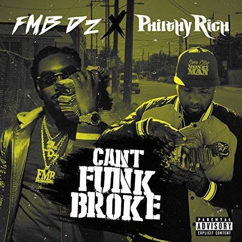 Fmb Dz & Philthy Rich: Can'T Funk Broke