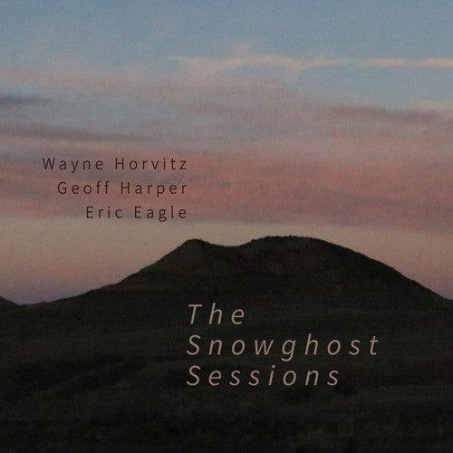 Horvitz, Wayne: Snowghost Sessions