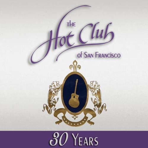 Hot Club of San Francisco: Hot Club of SF 30 Years