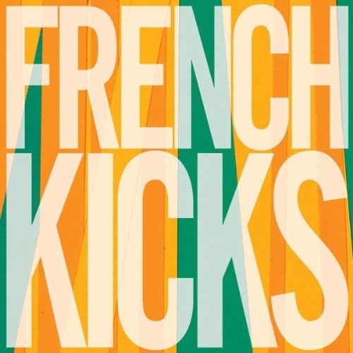 French Kicks: Trial Of The Century