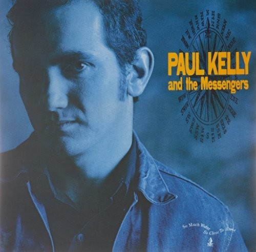 Kelly, Paul / Messengers: So Much Water So Close To Home