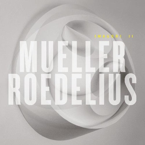 Mueller-Roedelius: Imagori Ii