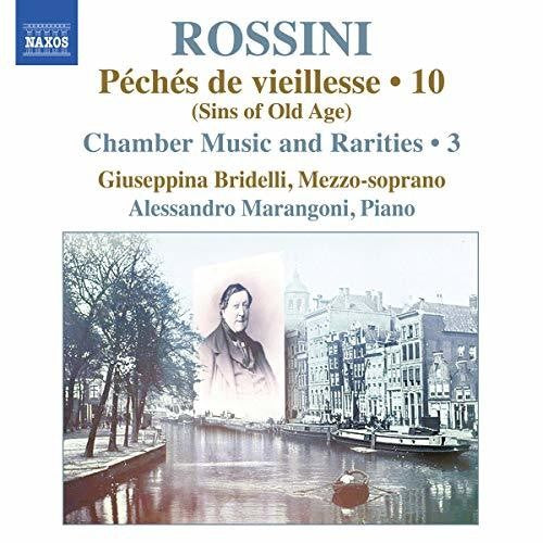 Rossini / Bridelli / Marangoni: Piano Music 10 / Chamber Music & Rarities 3