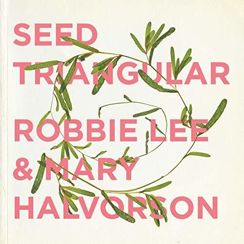 Lee, Robbie / Halvorson, Mary: Seed Triangular
