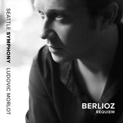 Hector Berlioz / Seattle Symphony: Requiem