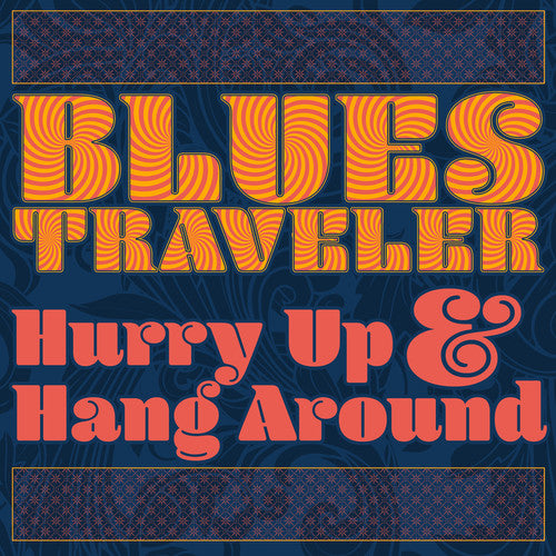 Blues Traveler: Hurry Up & Hang Around