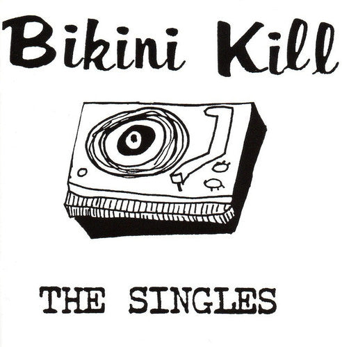 Bikini Kill: The Singles