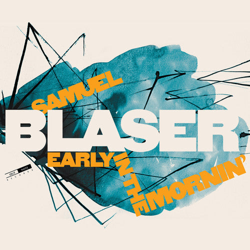 Blase, Samuel / Samuel Blaser: Early in the Mornin