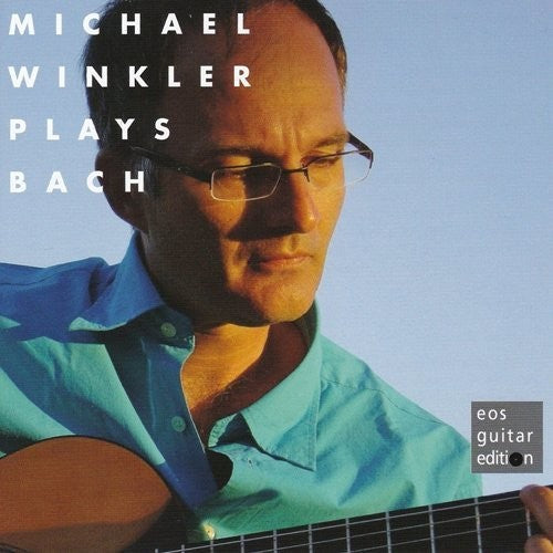 Bach, J.S. / Winkler: Michael Winkler Plays Bach