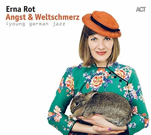 Rot, Erna: Angst & Weltschmerz