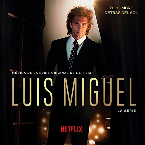 Luis Miguel: La Serie / O.S.T.: Luis Miguel: La Serie (Original Soundtrack)