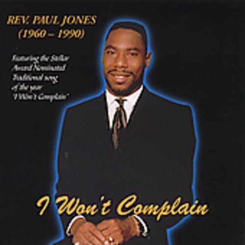 Jones, Rev Paul: I Won't Complain