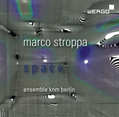 Stroppa / Ensemble Knm Berlin: Space