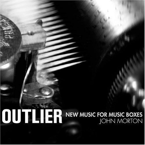 Outlier: New Music for Music Boxes: Morton