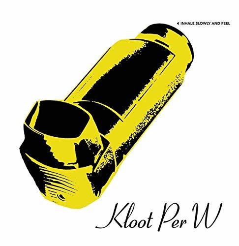 Kloot Per W: Inhale Slowly & Feel