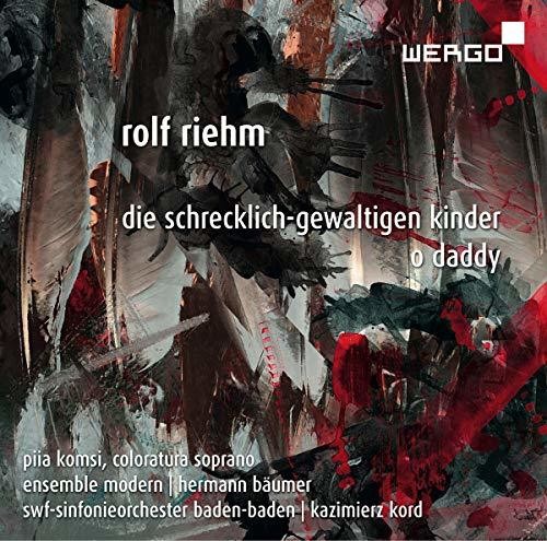 Riehm / Ensemble Modern: Die Schrecklich Gewaltigen Kinder