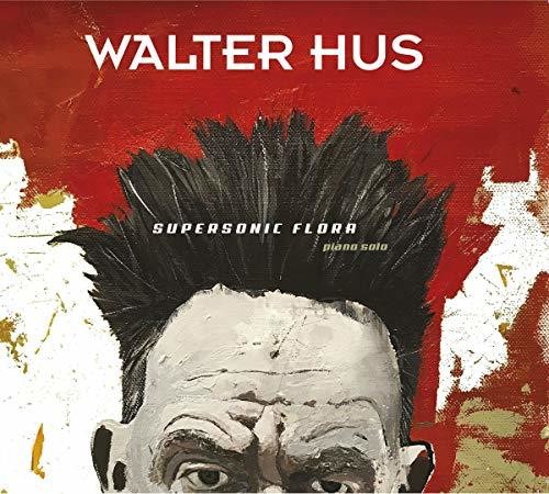 Hus, Walter: Supersonic Flora