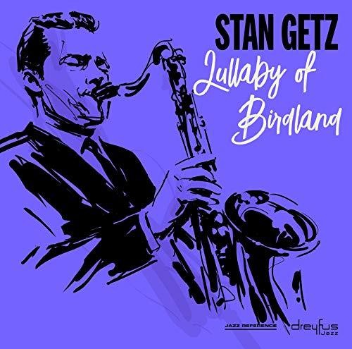 Getz, Stan: Lullaby of Birdland