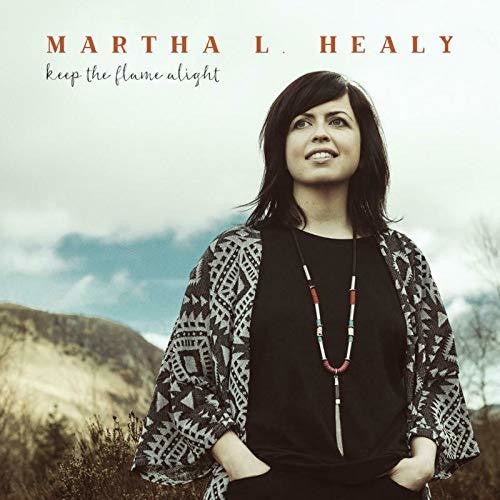 Healy, Martha L: Keep the Flame Alight