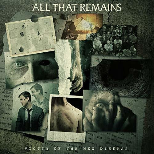 All That Remains: Victim Of The New Disease