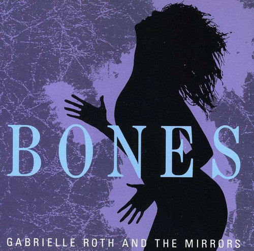 Roth, Gabrielle & Mirrors: Bones